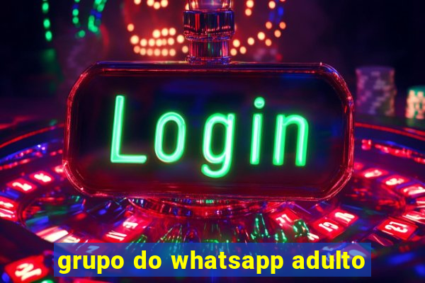 grupo do whatsapp adulto